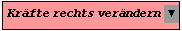 Kräfte rechts verändern▼ 